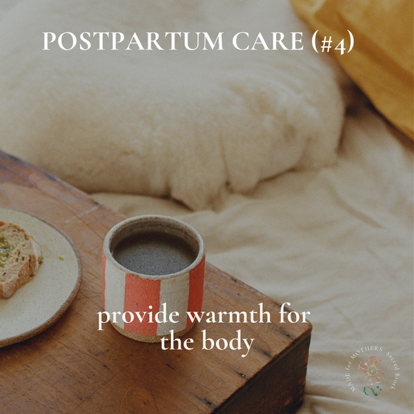 Postpartum Care (#4) Provide Warmth for the Body