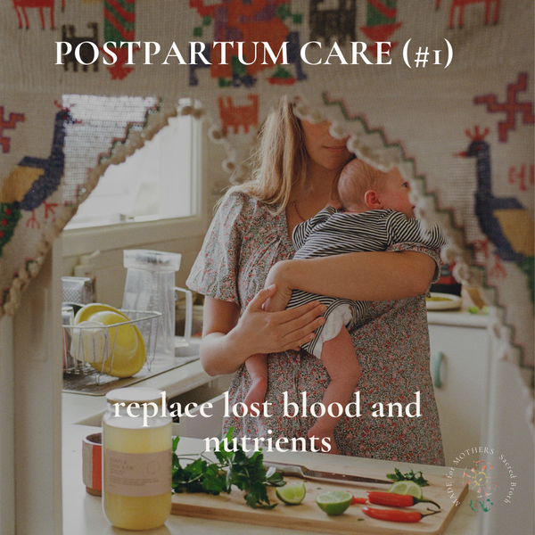 Postpartum Care (#1) Replace Lost Blood and Nutrients