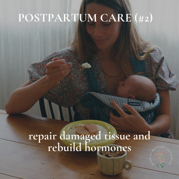 Postpartum Care (#2) Repair Damaged Tissue and Rebuild Hormones